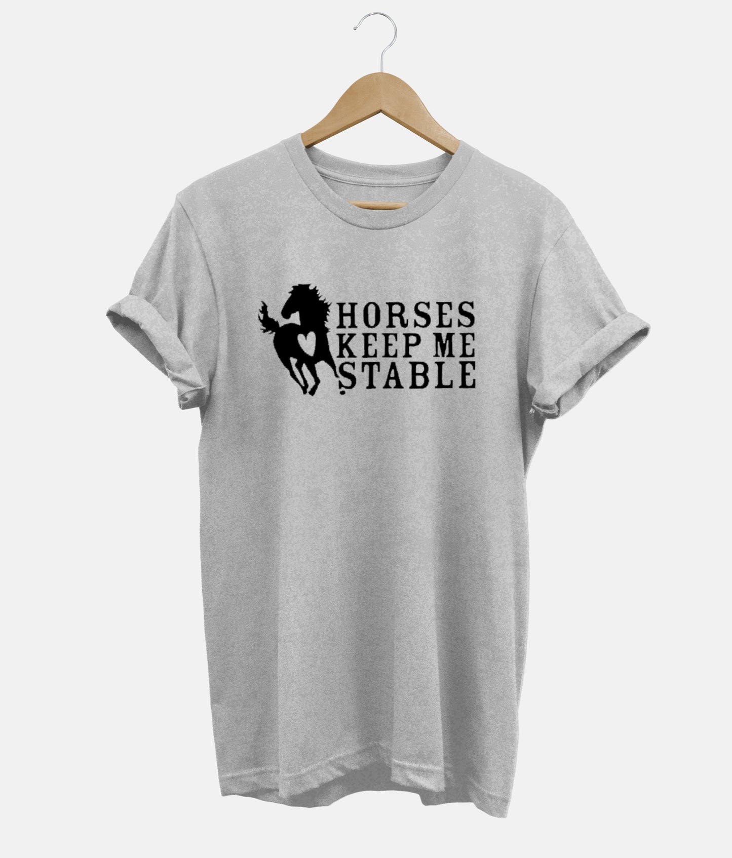 Horses Keep Me Stable