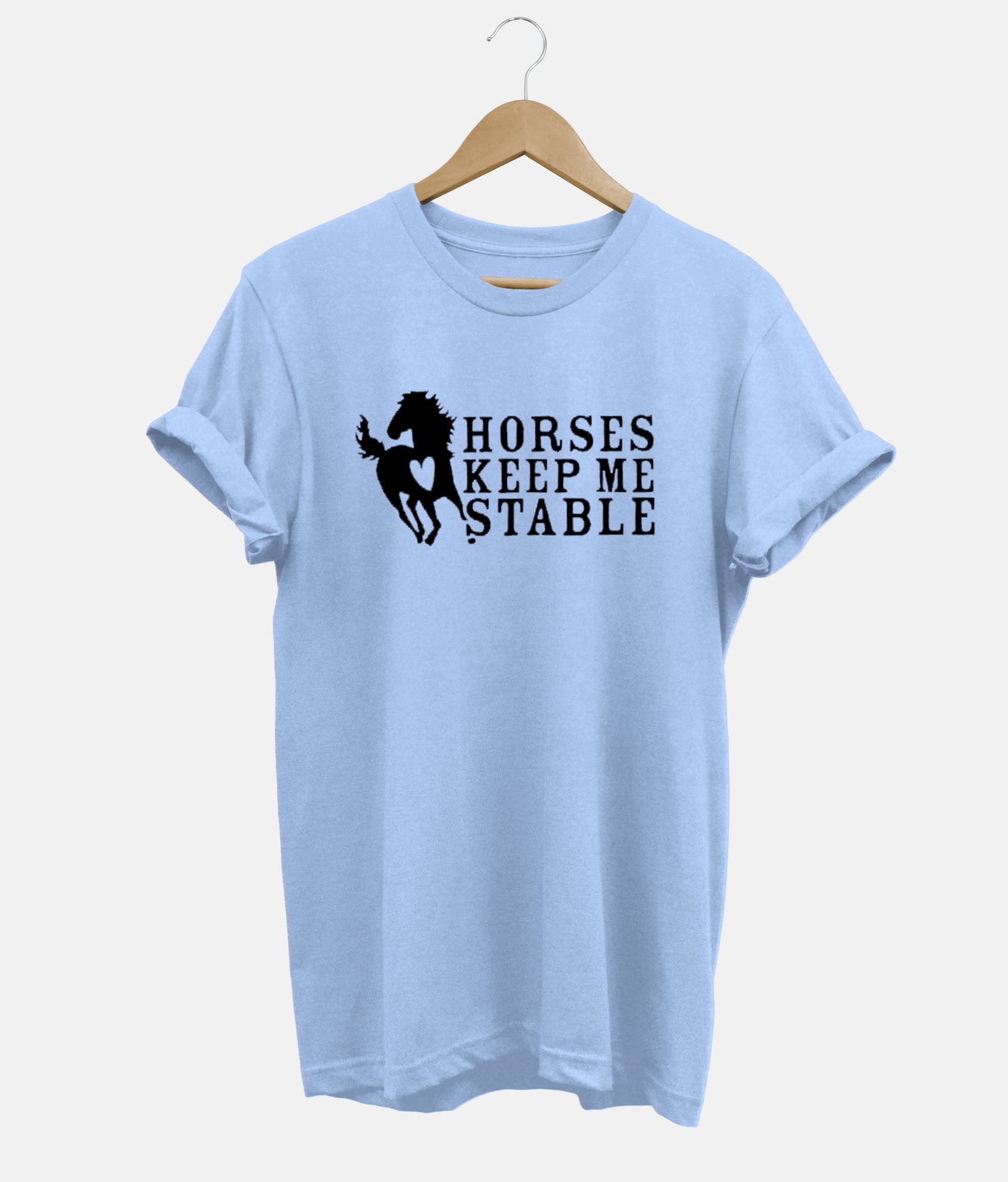 Horses Keep Me Stable