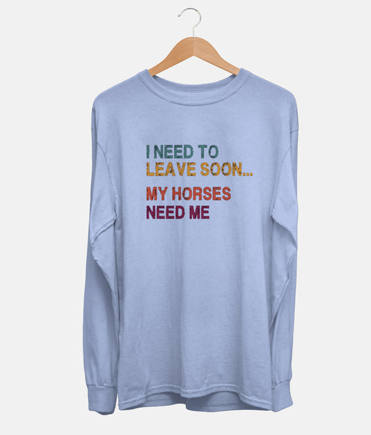 I Need To Leave Long Sleeve (Unisex)