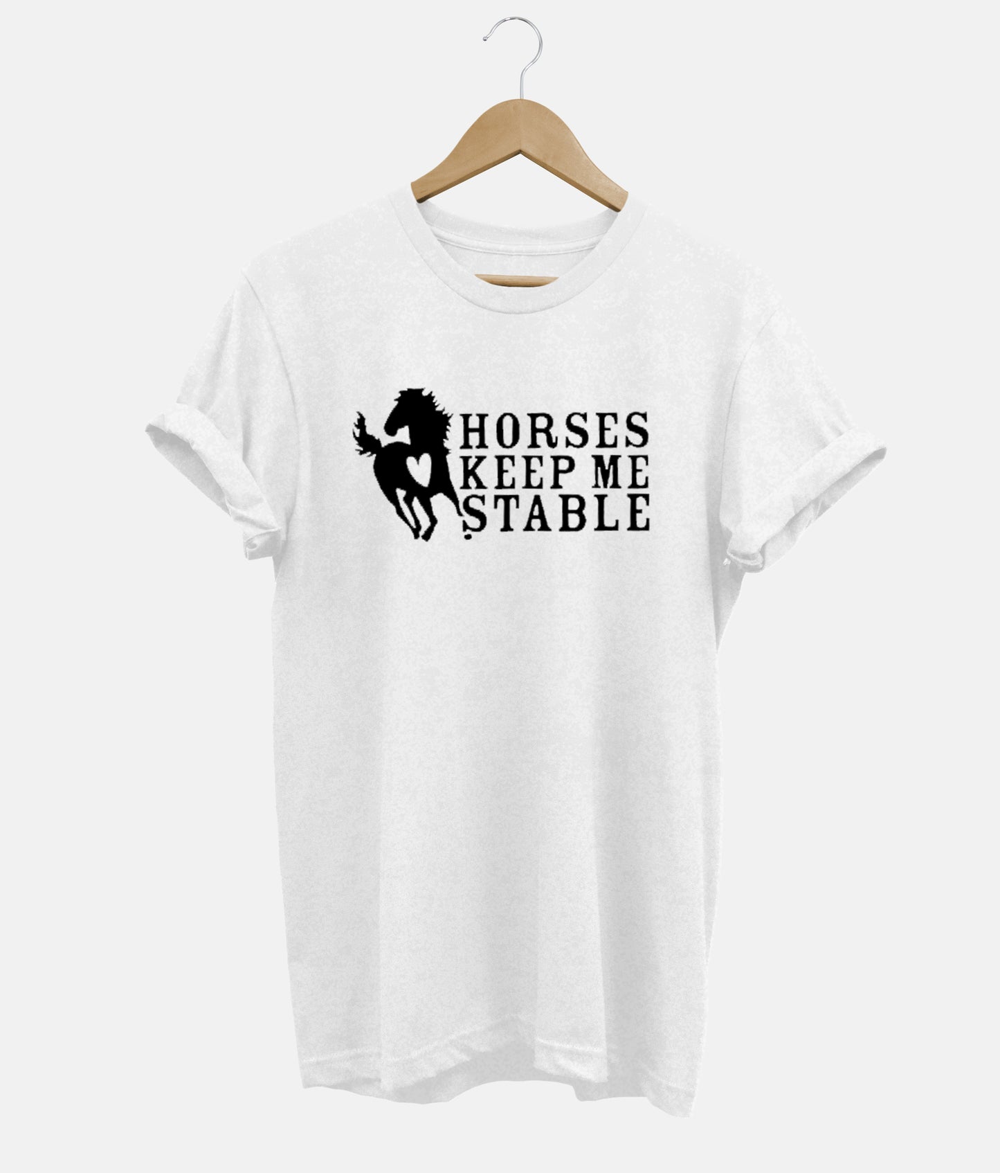 Horses Keep Me Stable