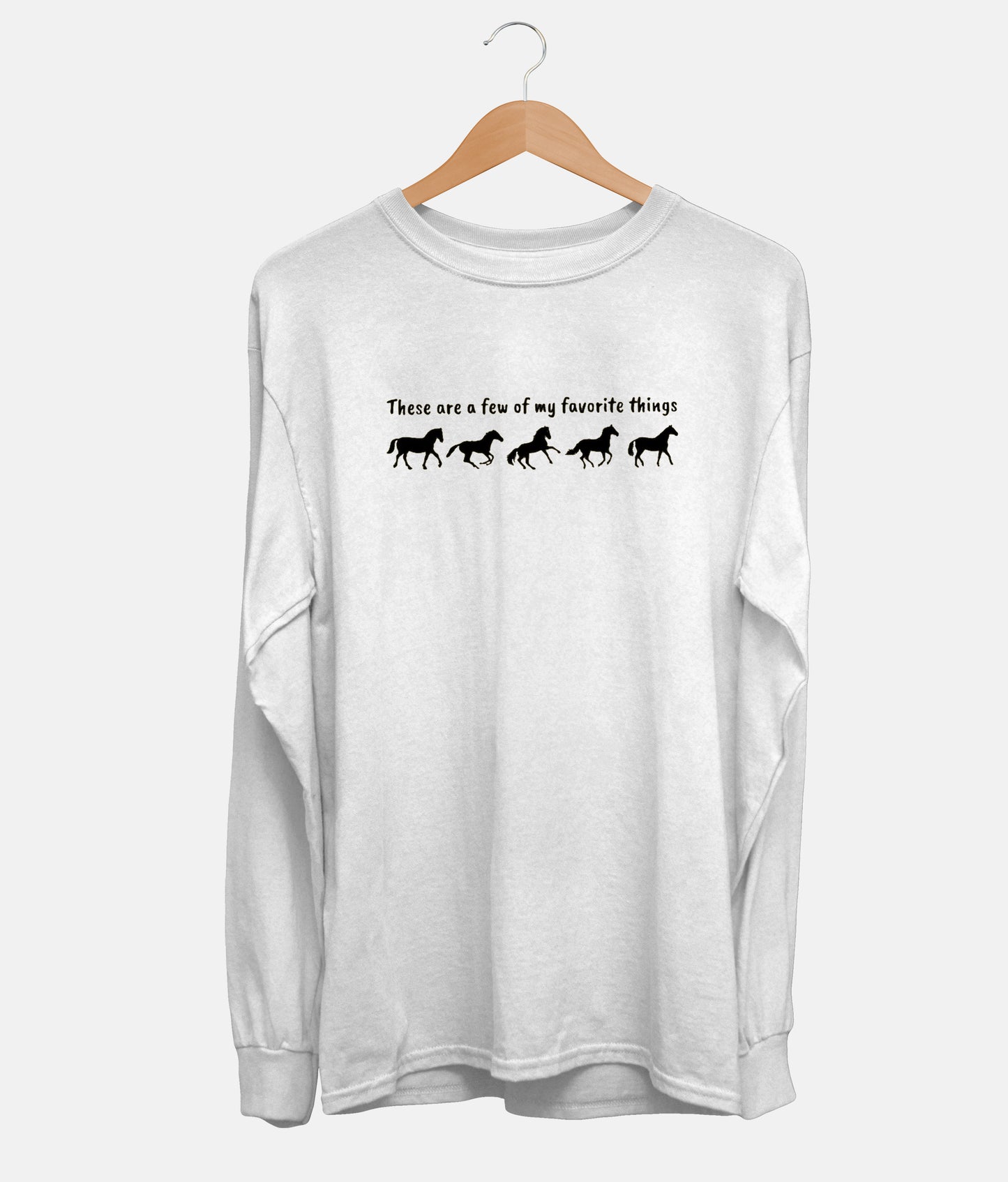 These Are a Few Of My Favorite Things Long Sleeve (Unisex)