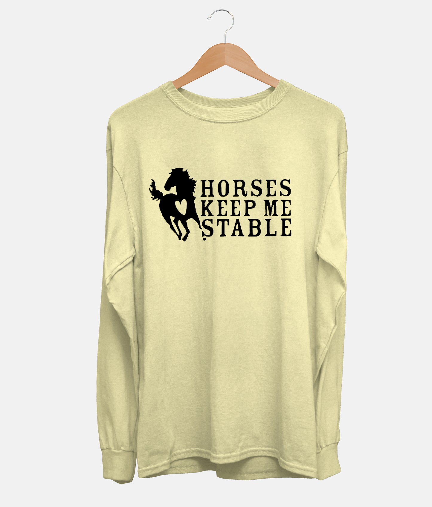 Horses Keep Me Stable Long Sleeve (Unisex)